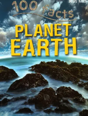 100 Facts: Planet Earth