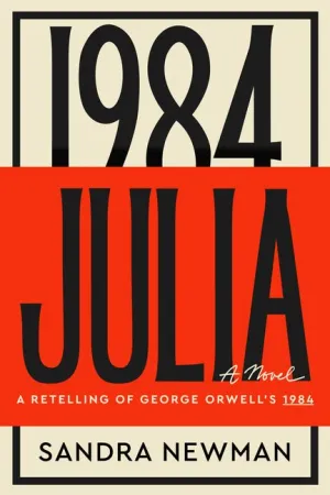 Julia: A Retelling of George Orwell's 1984 - Hardcover