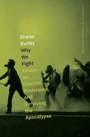 Why We Fight: Essays on Fascism, Resistance, and Surviving the Apocalypse